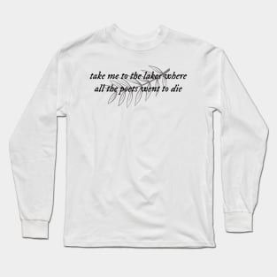 take me to the lakes the lakes lyrics Long Sleeve T-Shirt